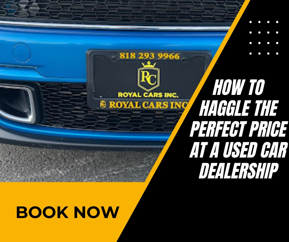 How to Haggle the Perfect Price at a Used Car Dealership