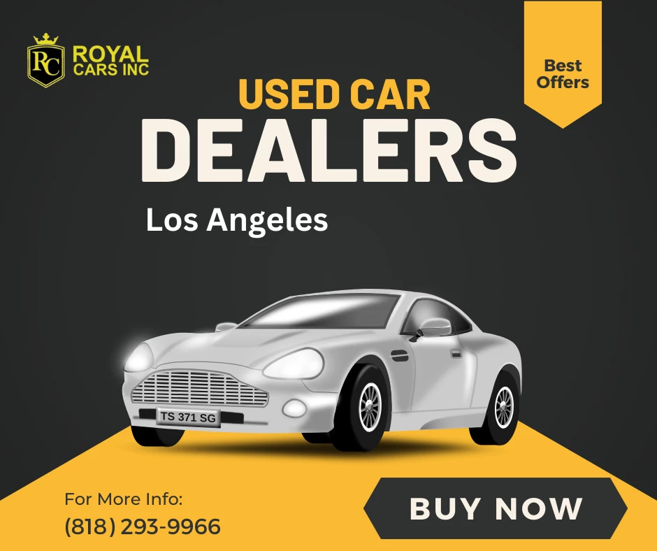 Navigating the World of Used Car Dealerships in Los Angeles