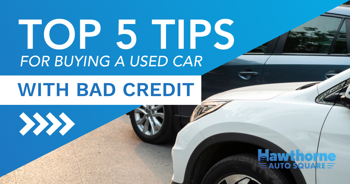 Top 5 Tips for Buying a Used Car With Bad Credit