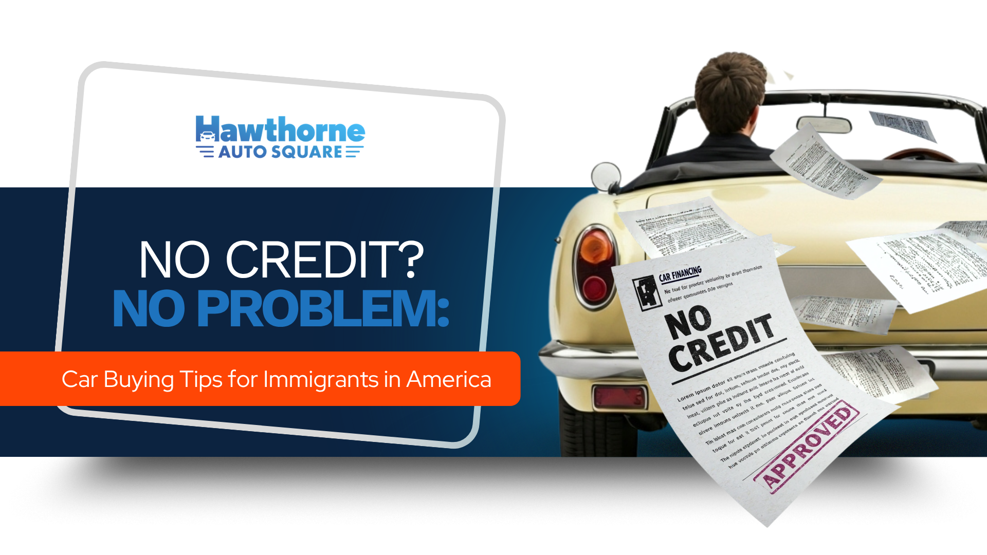 No Credit? No Problem: Car Buying Tips for Immigrants in America
