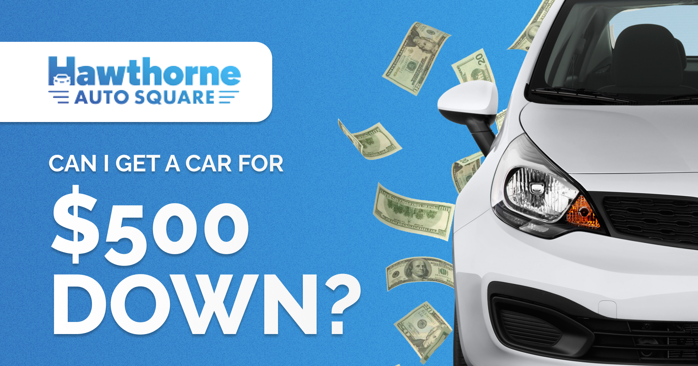 Can I Get a Car for $500 Down?