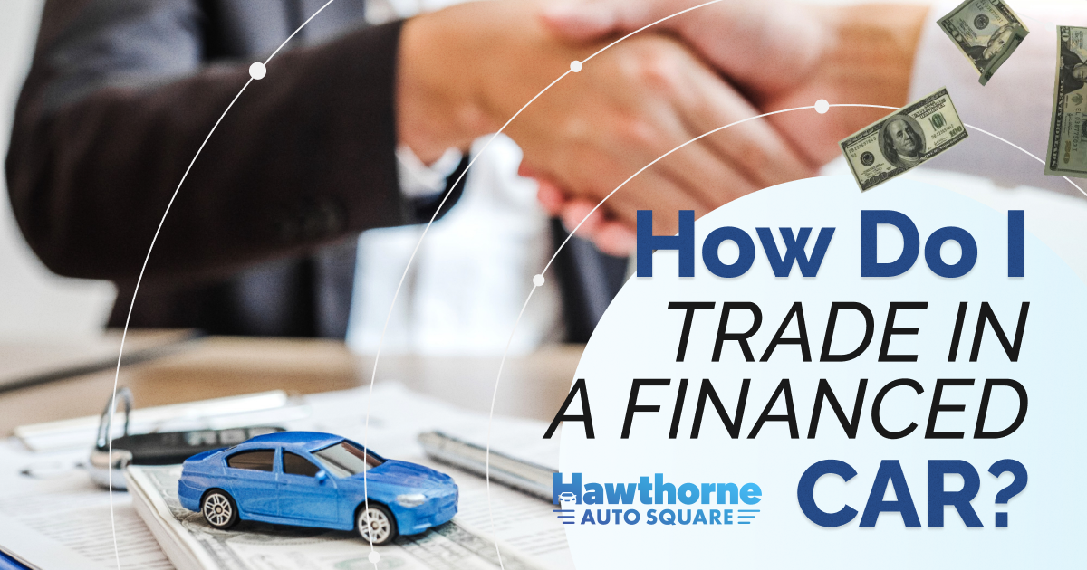 How Do I Trade In a Financed Car?