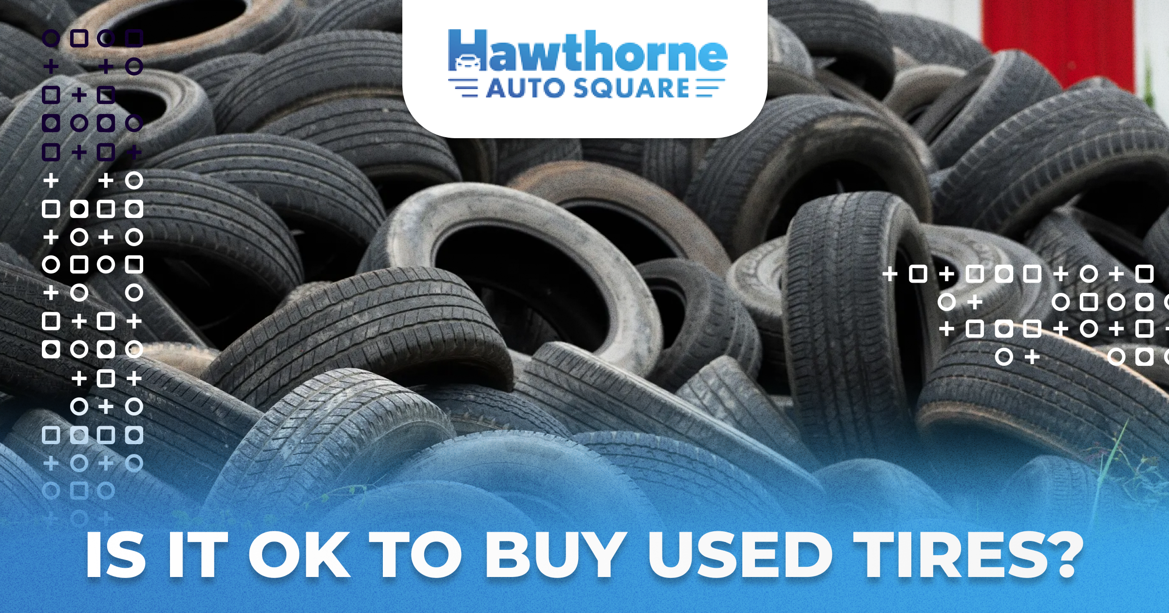 Is It OK to Buy Used Tires?