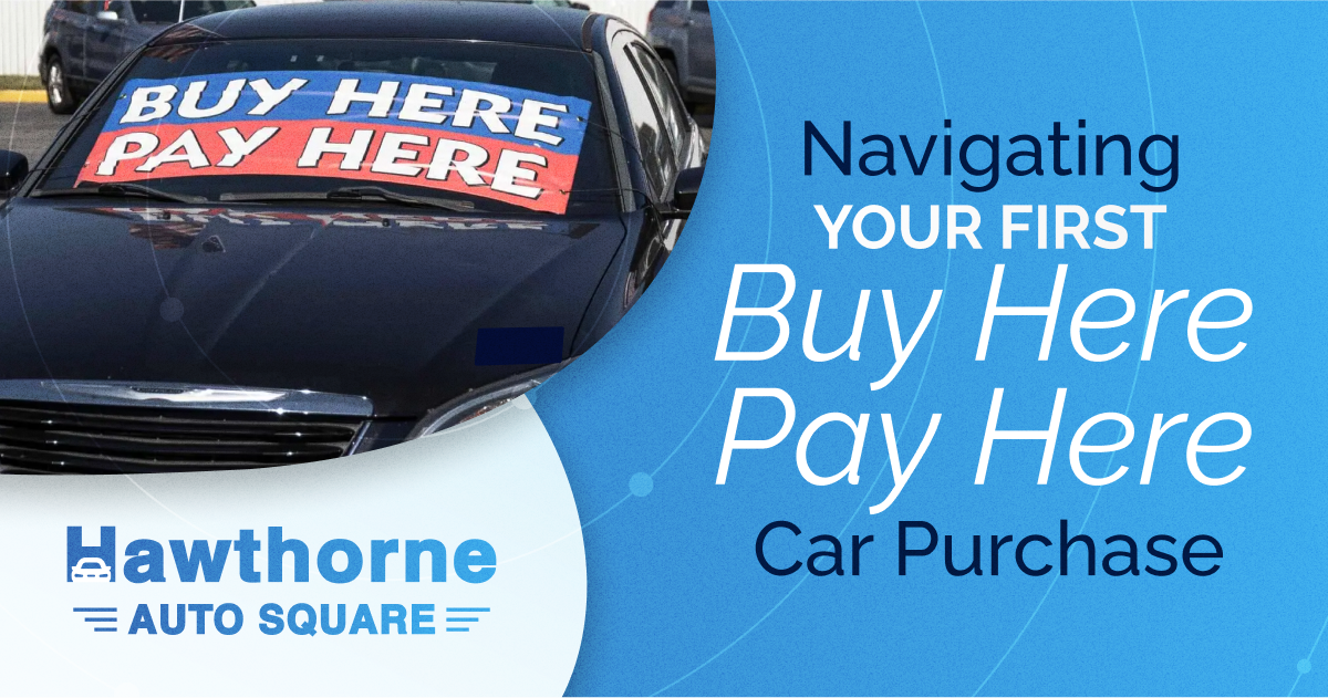 Navigating Your First Buy Here Pay Here Car Purchase