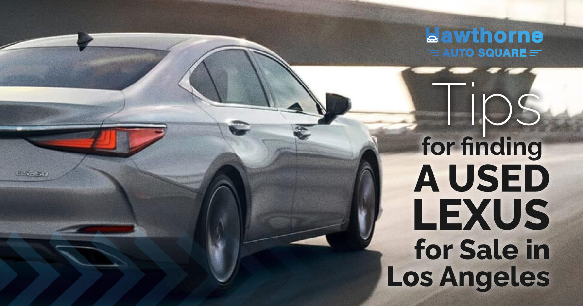Tips for Finding a Used Lexus for Sale in Los Angeles
