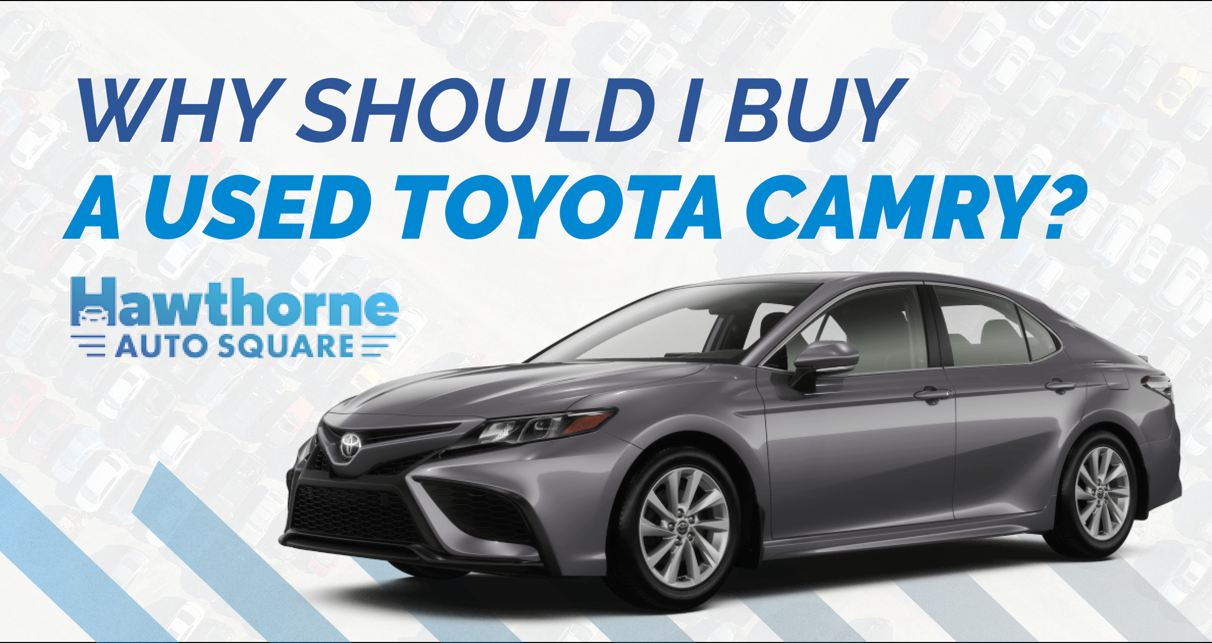 Why Should I Buy a Used Toyota Camry?