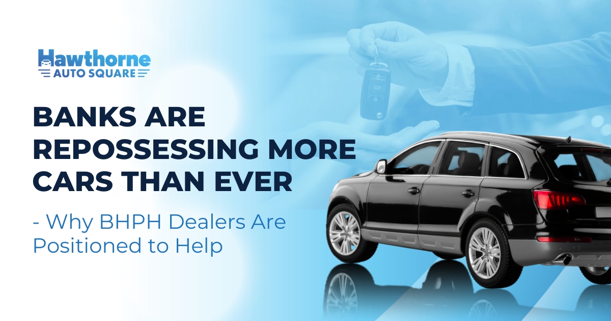 Banks Are Repossessing More Cars Than Ever - Why BHPH Dealers Are Positioned To Help