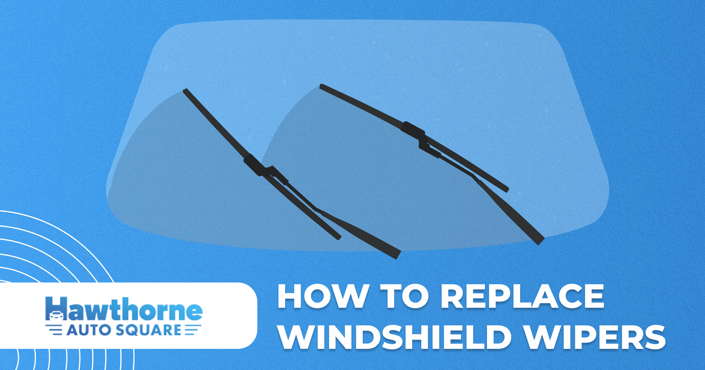 How to Replace Windshield Wipers