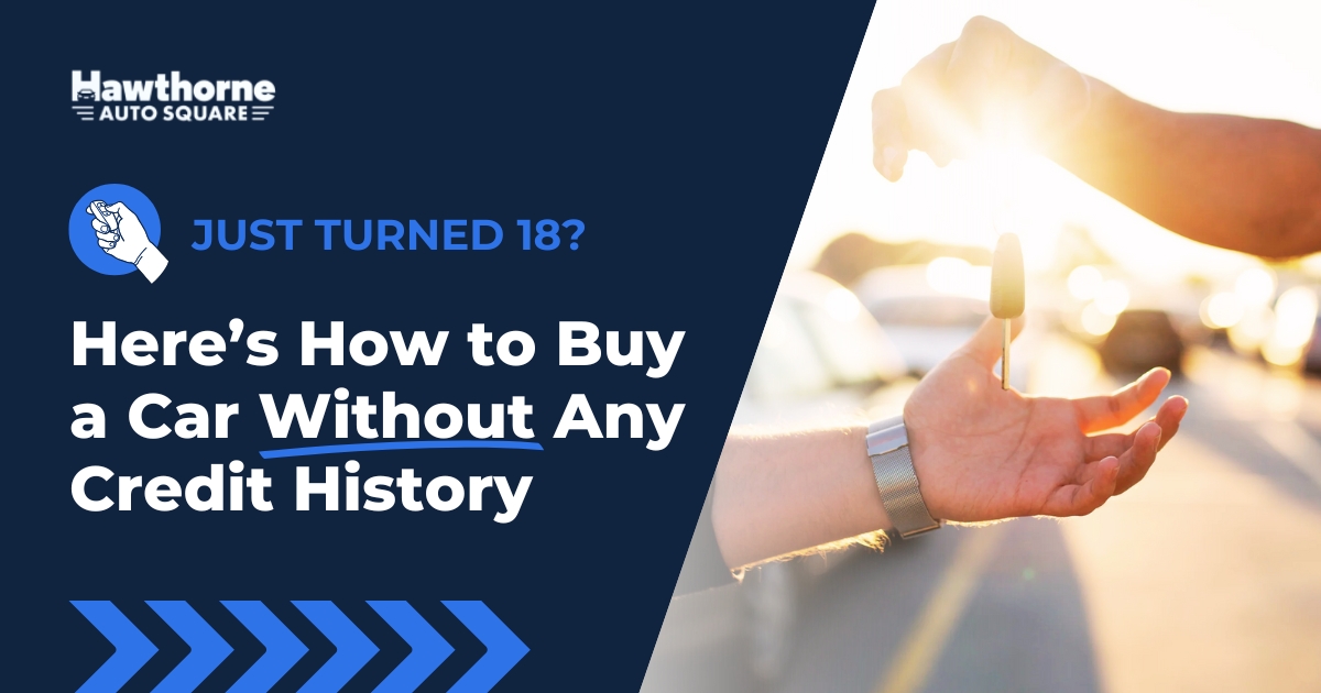 Just Turned 18? Here’s How to Buy a Car Without Any Credit History