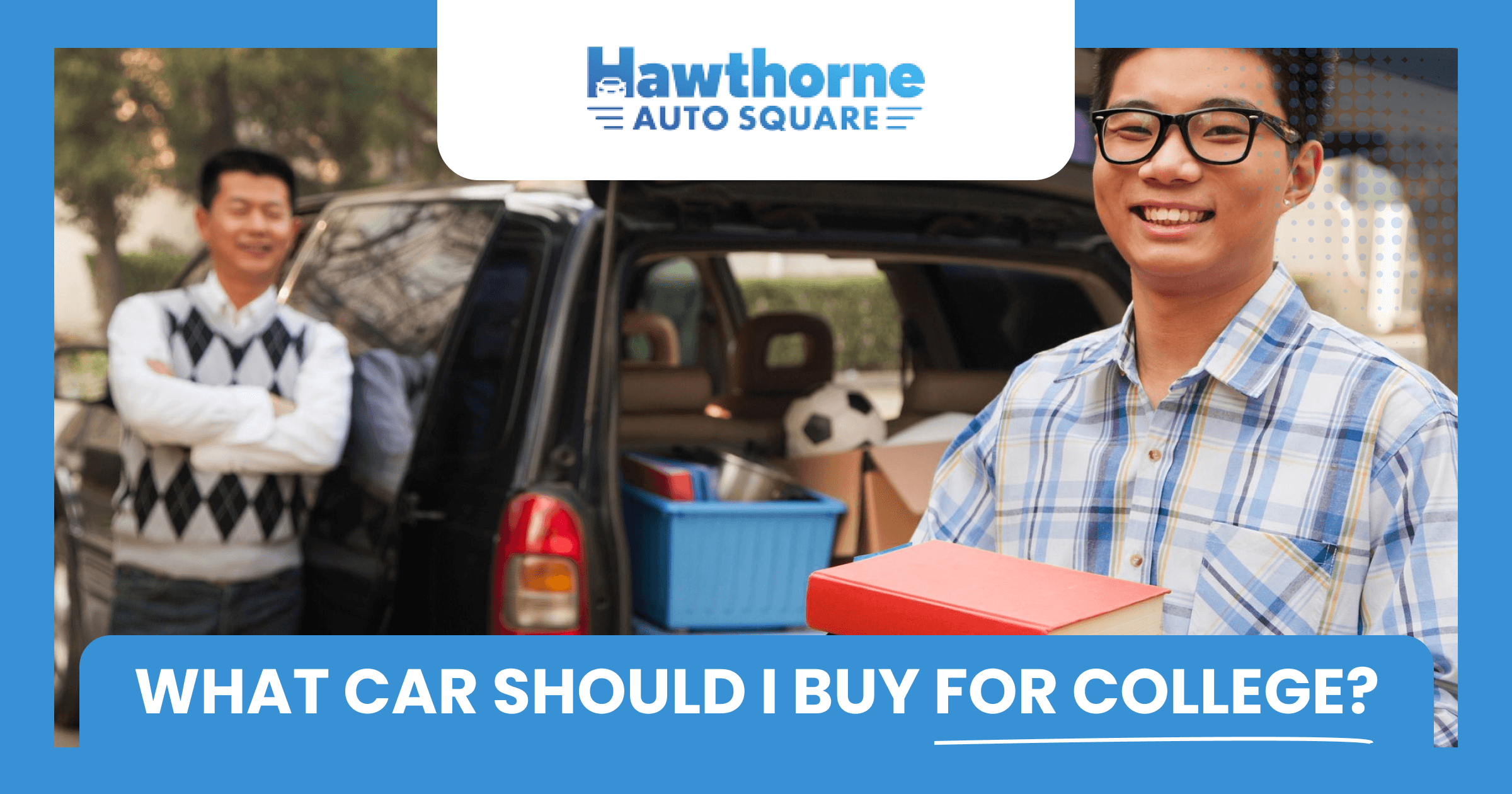 What Car Should I Buy for College?