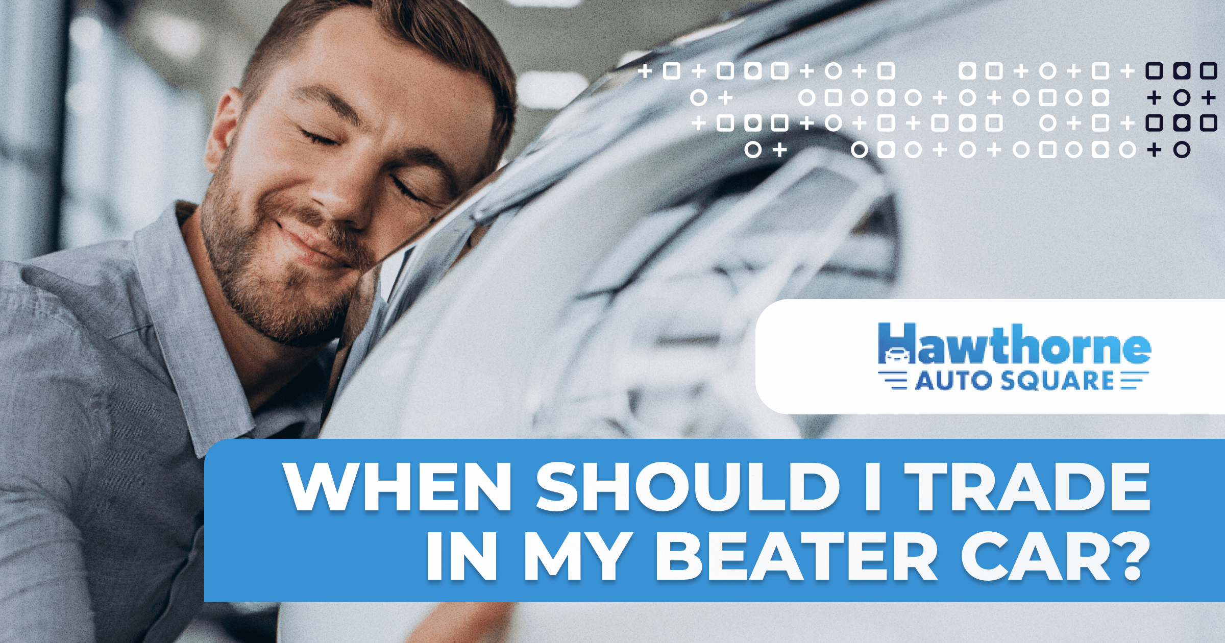 When Should I Trade in My Beater Car?